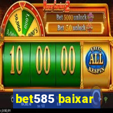 bet585 baixar